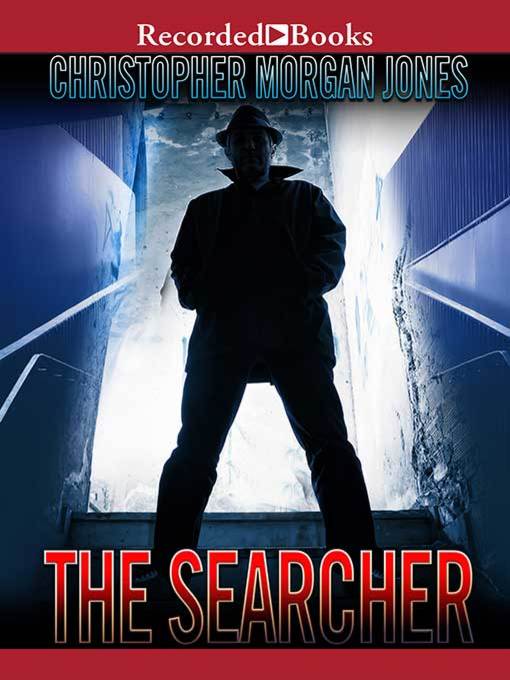 Title details for The Searcher by Christopher Morgan Jones - Available